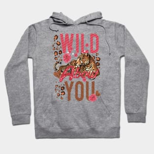 am wild about you Hoodie